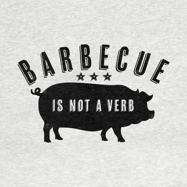 Barbecue Is Not A Verb Funny Southern Food Pork BBQ Pig by cottoncanvas